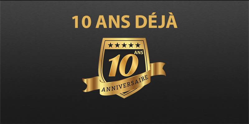 10 ans !  2011 - 2021